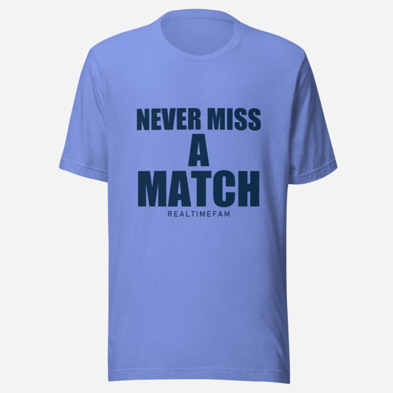 RealTimeFam Never Miss A Match Tee Heather Columbia Blue