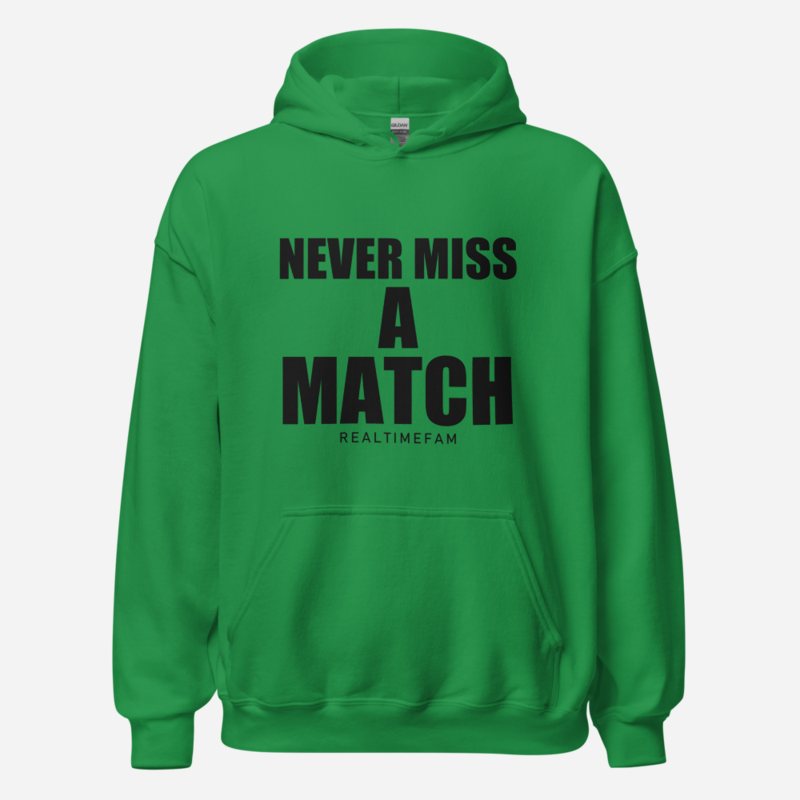 RealTimeFam Never Miss A Match Hoodie Irish Green