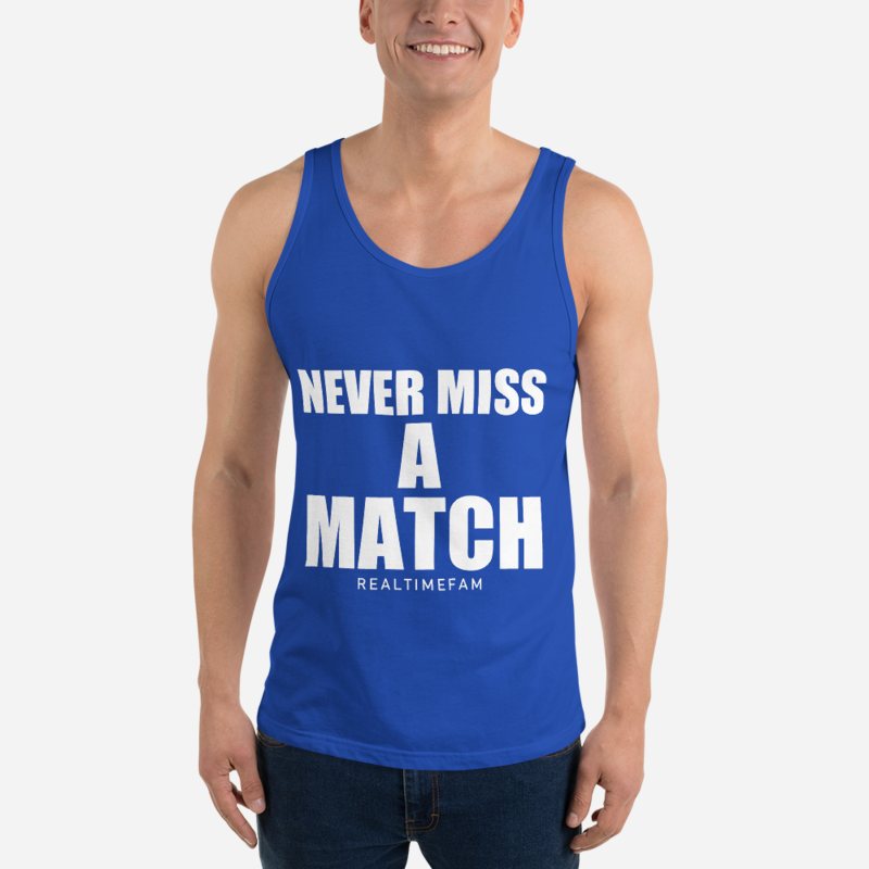RealTimeFam Never Miss A Match Tank